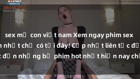 sex mẹ con việt nam Xem ngay phim sex mới nhất, hấp dẫn nhất chỉ có tại đây! Cập nhật liên tục đến những bộ phim hot nhất hiện nay chỉ trong vài cú click!