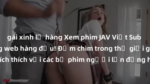 gái xinh lộ hàng Xem phim JAV Việt Sub miễn phí tại trang web hàng đầu! Đắm chìm trong thế giới giải trí đầy kích thích với các bộ phim người lớn đồng hành bằng tiếng Việt subtitled.