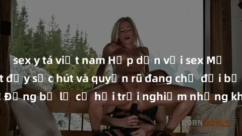 sex y tá việt nam Hấp dẫn với sex Mỹ đen: Những bí mật đầy sức hút và quyến rũ đang chờ đợi bạn khám phá! Đừng bỏ lỡ cơ hội trải nghiệm những khoảnh khắc mãnh liệt và đam mê!