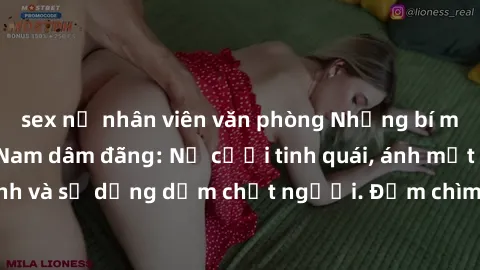 sex nữ nhân viên văn phòng Những bí mật của gái Việt Nam dâm đãng: Nụ cười tinh quái, ánh mắt gợi tình và sự dụng dẫm chết người. Đắm chìm trong vòng xoay đam mê!
