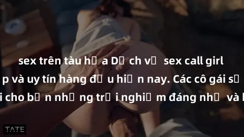 sex trên tàu hỏa Dịch vụ sex call girl Việt Nam đẳng cấp và uy tín hàng đầu hiện nay. Các cô gái sẽ mang lại cho bạn những trải nghiệm đáng nhớ và không thể quên. Liên hệ ngay!