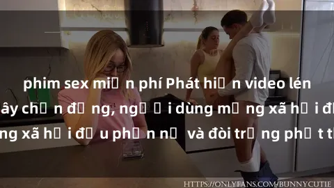 phim sex miễn phí Phát hiện video lén lút sex nhà nghỉ gây chấn động, người dùng mạng xã hội đều phẫn nộ và đòi trừng phạt thật nặng.