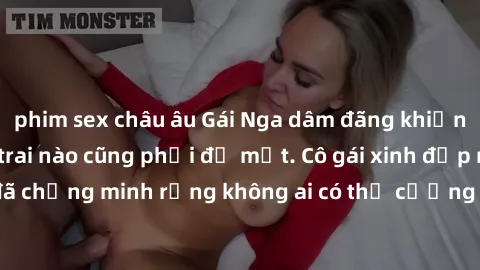 phim sex châu âu Gái Nga dâm đãng khiến tim bất cứ chàng trai nào cũng phải đỏ mặt. Cô gái xinh đẹp này đã chứng minh rằng không ai có thể cưỡng lại khi cô làm tình đắm say.