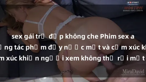 sex gái trẻ đẹp không che Phim sex anime đỉnh cao: Những tác phẩm đầy nước mắt và cảm xúc khiến người xem không thể rời mắt khỏi màn hình